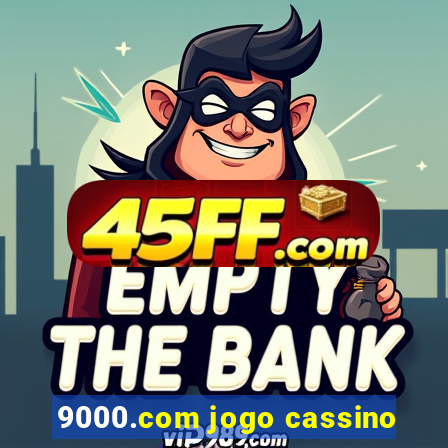 9000.com jogo cassino